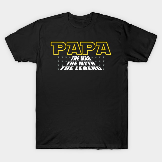 Papa the man the myth the legend T-Shirt by vnsharetech